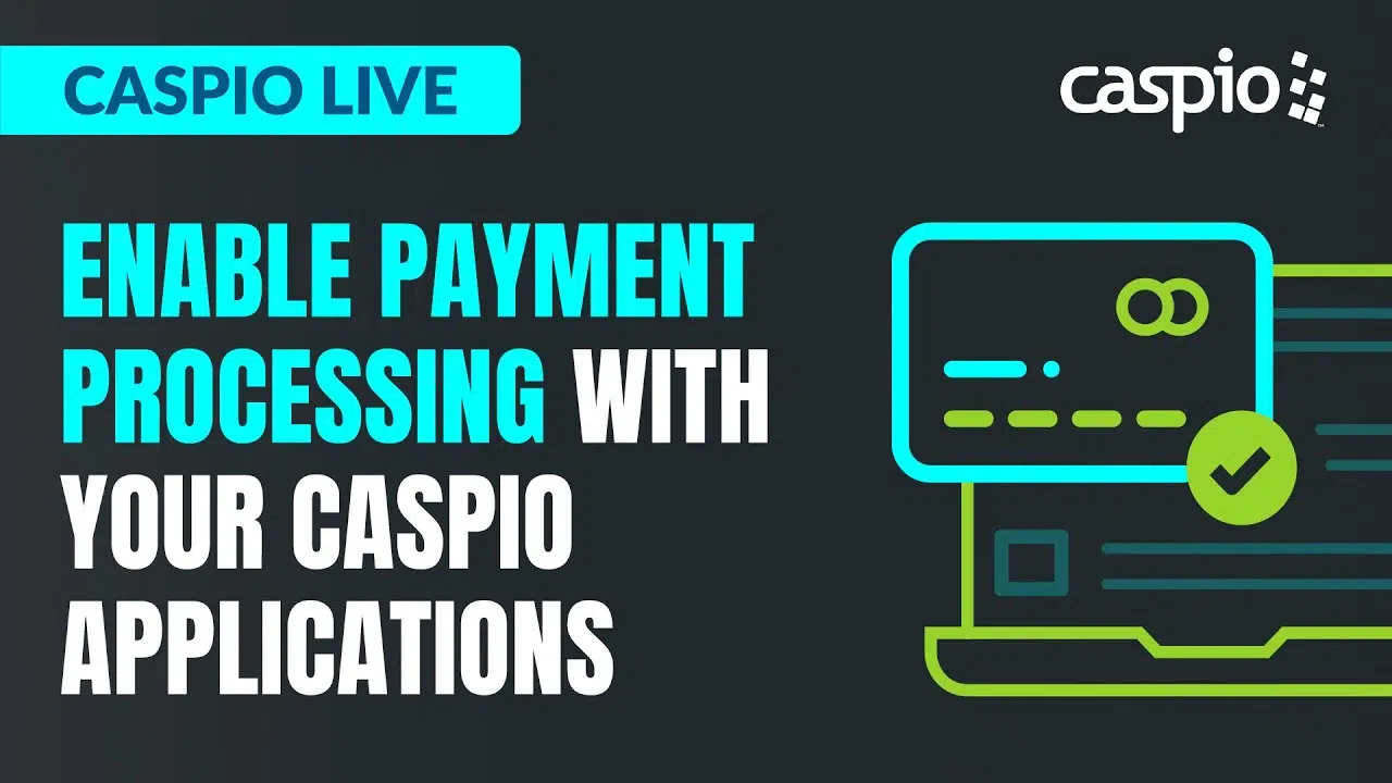 Enable Payment Processing With Your Caspio Applications