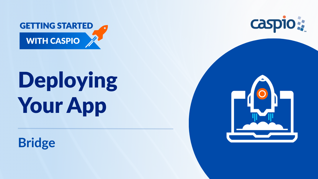 Part 5: Deploying Your App | Caspio