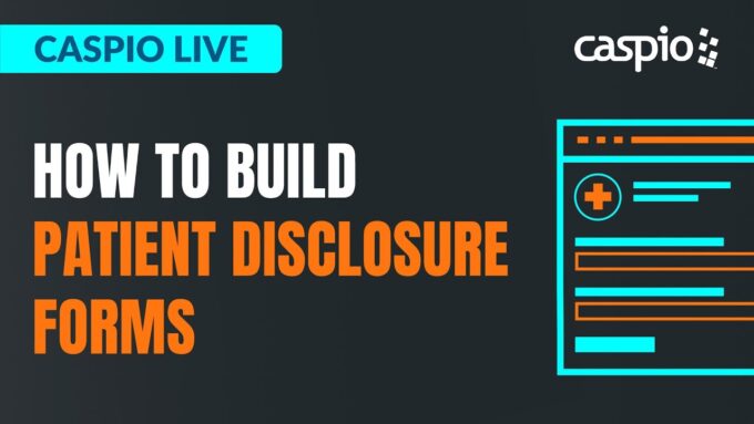 Caspio Live: Building Patient Disclosure Forms