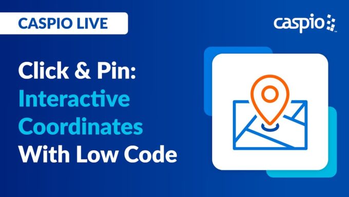 Caspio Live: Click & Pin: Interactive Coordinates With Caspio's Low-Code Platform