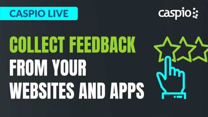 Caspio Live: Collect Feedback From Your Websites and Apps Using Low Code