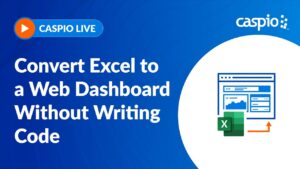Caspio Live: Convert Excel to a Web Dashboard Without Writing Code