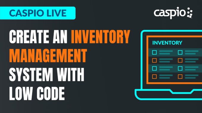 Caspio Live: Creating an Inventory Management System With Low Code