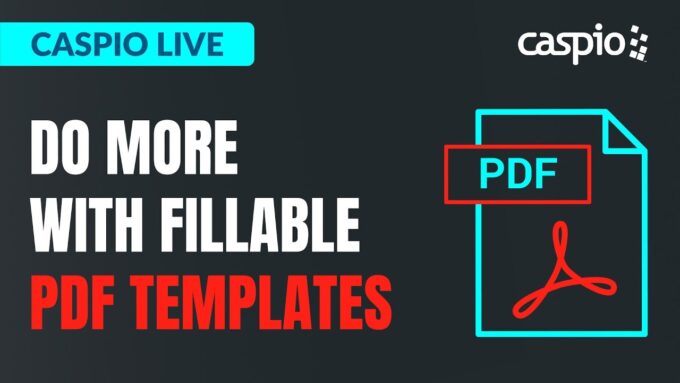 Caspio Live: Do More With Fillable PDF Templates