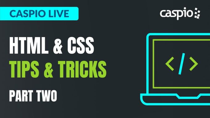 Caspio Live: HTML & CSS Tips & Tricks Part Two