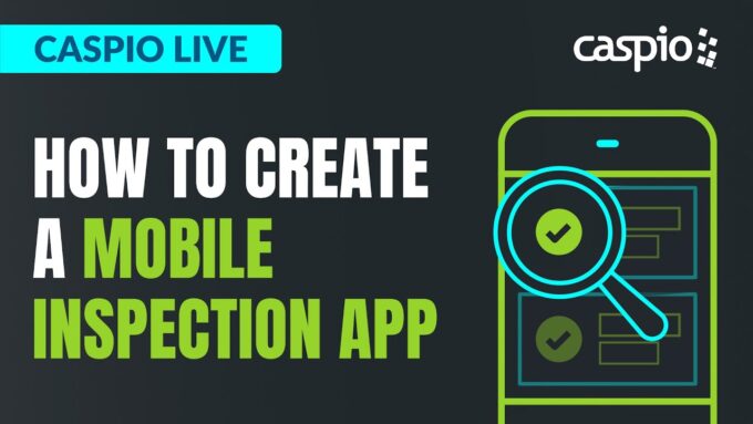 Caspio Live: How to Create a Mobile Inspection App