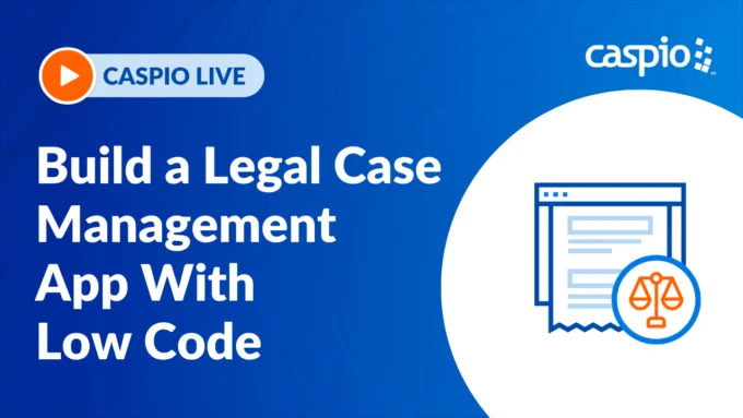 Caspio Live: Build a Legal Case Management App With Low Code