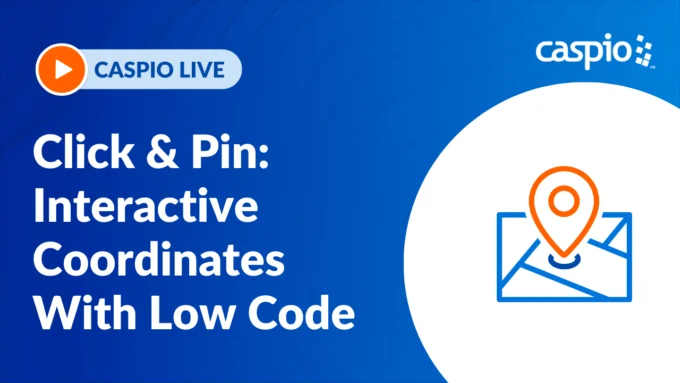 Caspio Live: Click & Pin: Interactive Coordinates With Caspio's Low-Code Platform