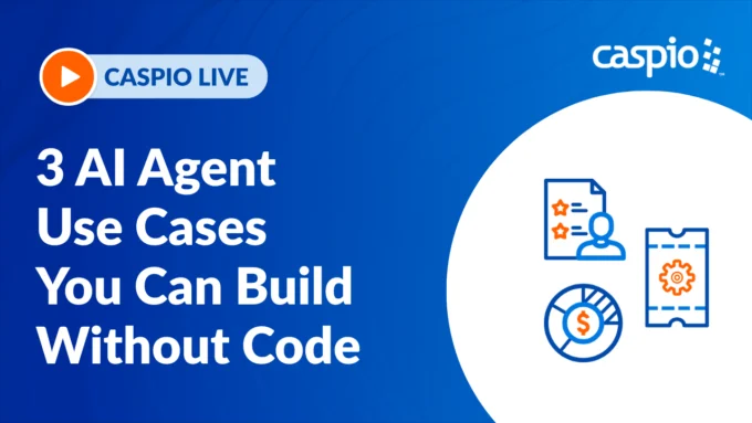 Caspio Live: 3 AI Agent Use Cases You Can Build Without Code