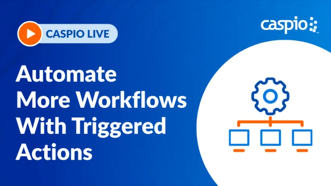 Caspio Live: Automate More Workflows With Triggered Actions