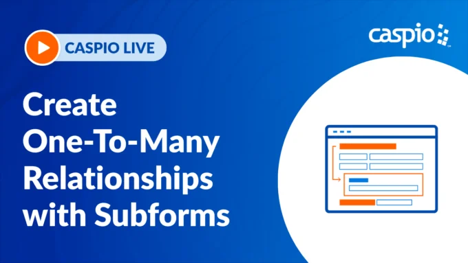 Caspio Live: Create One-to-Many Relationships With Subforms