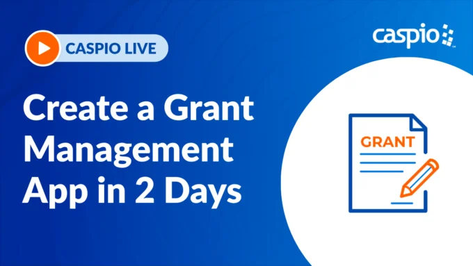 Caspio Live: How to Create a Grant Management Applications in 2 Days