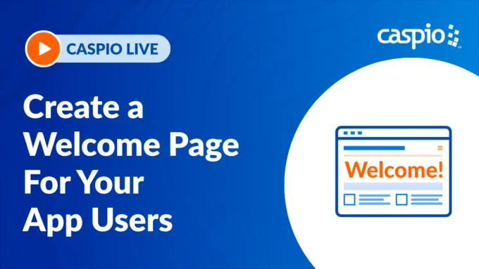 Caspio Live: Create a Welcome Page for Your App Users