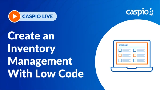Caspio Live: Creating an Inventory Management System With Low Code