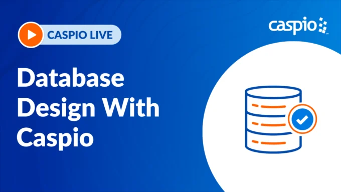 Caspio Live: Database Design With Caspio
