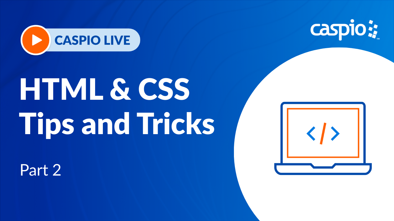 HTML and CSS Tips and Tricks for Caspio Apps - Part Two | Caspio