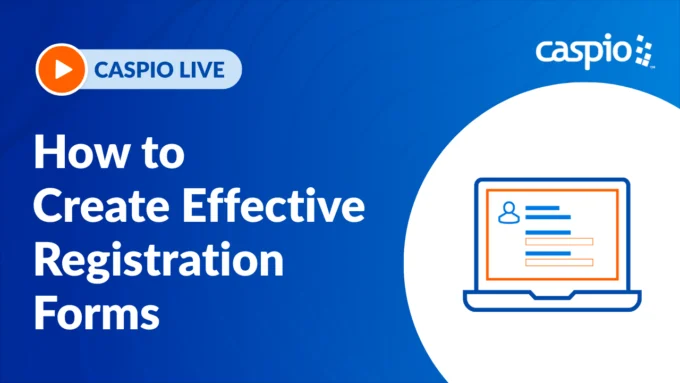 Caspio Live: How to Create Effective Registration Forms