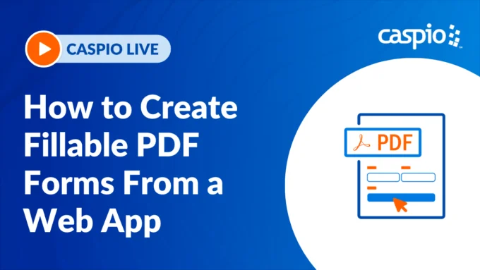 Caspio Live: How to Create Fillable PDF Forms from a Web App