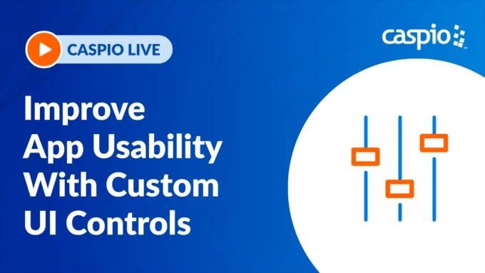 Caspio Live: Improve App Usability With Custom UI Controls