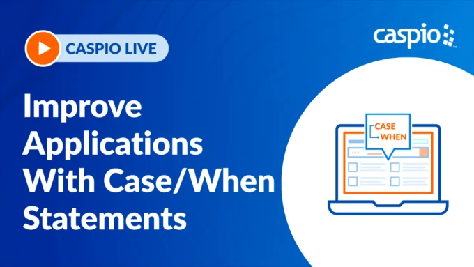 Caspio Live: Improve Applications with Case/When Statements