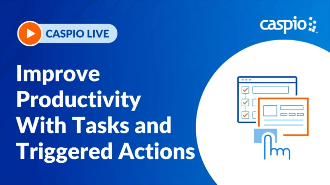 Caspio Live: Improve Productivity Through Automation With Tasks and Triggered Actions