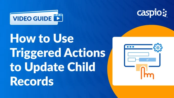 How to Use Triggered Actions to Update Child Records
