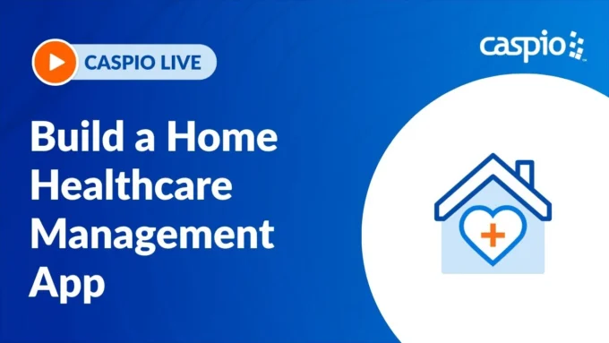 Build a Home Healthcare Management App