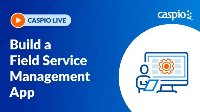 Build a Field Service Management App